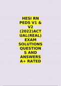 HESI RN PEDS V1 & V2 &lpar;2022&rpar;ACTUAL&lpar;REAL&rpar; EXAM SOLUTIONS QUESTIONS AND ANSWERS A&plus; RATED