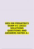HESI RN PEDIATRICS EXAM V1 (2022) SOLUTIONS QUESTIONS AND ANSWERS RATED A+