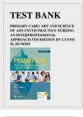 TEST BANK PRIMARY CARE: ART AND SCIENCE OF ADVANCED PRACTICE NURSING AN INTERPROFESSIONAL APPROACH 5TH EDITION BY LYNNE  M. DUNPHY Latest Verified Review 2023 Practice Questions and Answers for Exam Preparation, 100% Correct with Explanations, Highly Reco