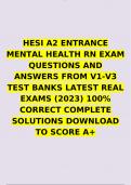 HESI A2 ENTRANCE MENTAL HEALTH RN EXAM QUESTIONS AND ANSWERS FROM V1-V3 TEST BANKS LATEST REAL EXAMS (2023) 100% CORRECT COMPLETE SOLUTIONS DOWNLOAD TO SCORE A+