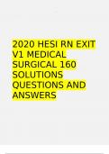 2020 HESI RN EXIT V1 MEDICAL SURGICAL 160 SOLUTIONS QUESTIONS AND ANSWERS A+ RATED