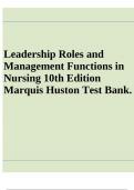 Leadership Roles and Management Functions in Nursing 10th Edition Marquis Huston Test Bank with COMPLETE SOLUTIONS RATED A+  LATEST UPDATE 2023|2024