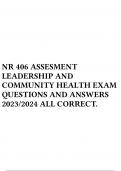 NR 406 ASSESMENT LEADERSHIP AND COMMUNITY HEALTH EXAM QUESTIONS AND ANSWERS 2023/2024 ALL CORRECT.