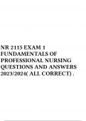 NR 2115 EXAM 1 FUNDAMENTALS OF PROFESSIONAL NURSING QUESTIONS AND ANSWERS 2023/2024( ALL CORRECT) .