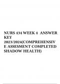 NURS 434 WEEK 4 ANSWER KEY 2023/2024(COMPREHENSIV E ASSESMENT COMPLETED SHADOW HEALTH)