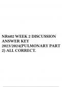 NR602 WEEK 2 DISCUSSION ANSWER KEY 2023/2024(PULMONARY PART 2) ALL CORRECT.
