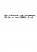 NURS 6551 Pediatrics Final Exam Questions and Answers - Latest 2023/2024 | Graded