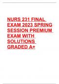 NURS 231 FINAL EXAM 2023 SPRING SESSION PREMIUM EXAM WITH SOLUTIONS GRADED A+