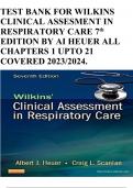 TEST BANK FOR WILKINS CLINICAL ASSESMENT IN RESPIRATORY CARE 7th EDITION BY AI HEUER ALL CHAPTERS 1 UPTO 21 COVERED 2023/2024. 