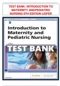 TEST BANK: INTRODUCTION TO MATERNITY AND PEDIATRIC NURSING 8TH EDITION LEIFER TEST BANK