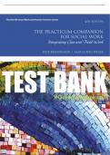 Test Bank For Practicum Companion for Social Work, The: Integrating Class and Field Work 4th Edition All Chapters - 9780137554355