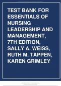 TEST BANK FOR ESSENTIALS OF NURSING LEADERSHIP AND MANAGEMENT, 7TH EDITION, SALLY A. WEISS, RUTH M. TAPPEN, KAREN GRIMLEY.