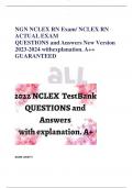 NGN NCLEX RN Exam/ NCLEX RN ACTUAL EXAM QUESTIONS and Answers New Version 2023-2024 withexplanation. A++  GUARANTEED