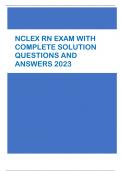 NCLEX RN EXAM WITH  COMPLETE SOLUTION QUESTIONS AND  ANSWERS 2023