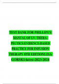 TEST BANK FOR PHILLIPS&rsquo;S MANUAL OF I&period;V&period; THERA- PEUTICS&colon; EVIDENCE-BASED PRACTICE FOR INFUSION THERAPY 8TH EDITION LISA GORSKI-latest-2023-2024