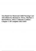 Test Bank For Maternal Child Nursing Care 7th Edition by Shannon E. Perry, Marilyn J. Hockenberry, Mary Catherine Cashion | Chapter 1-50 Complete 2023-2024