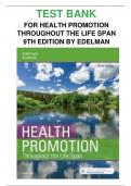 TEST BANK FOR HEALTH PROMOTION THROUGHOUT THE LIFE SPAN 9TH EDITION BY EDELMAN- All chapetrs - COMPLETE A+ GUIDE