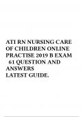 ATI RN NURSING CARE OF CHILDREN ONLINE PRACTISE 2019 B EXAM  61 QUESTION AND ANSWERS LATEST GUIDE.