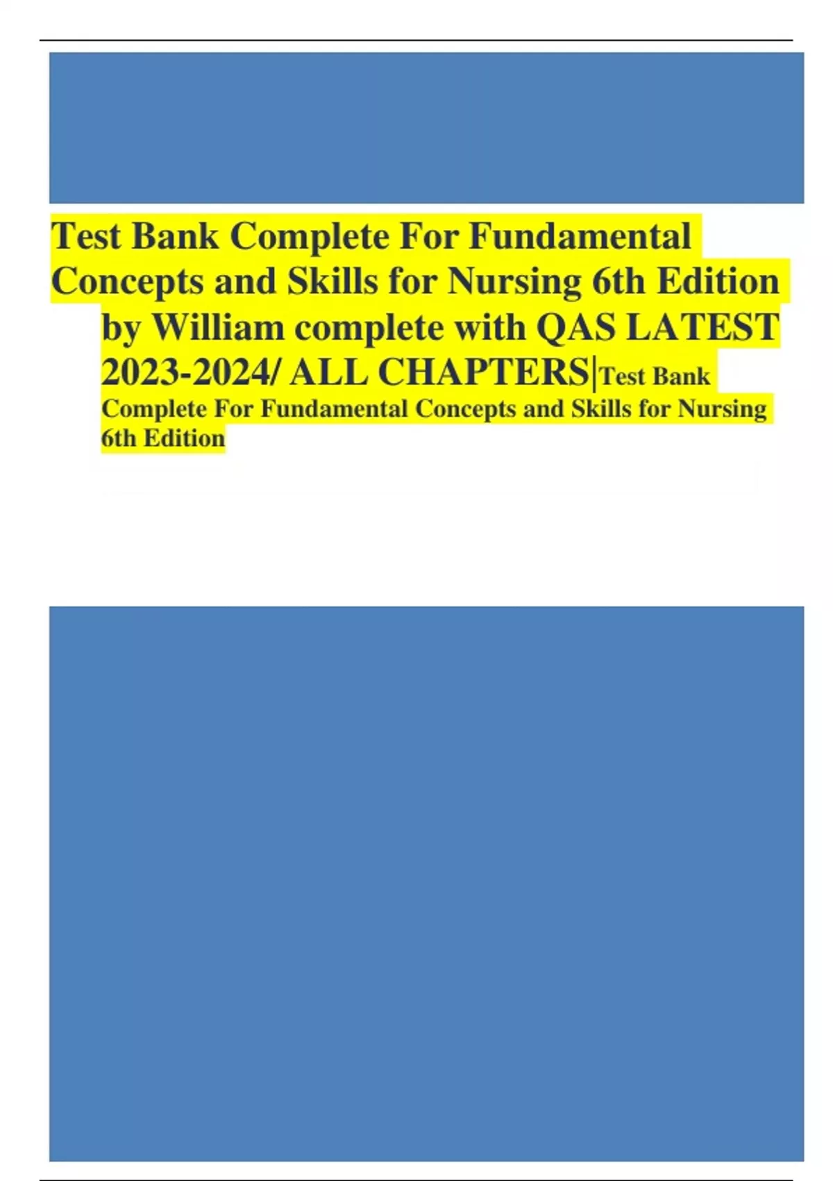 Test Bank Complete For Fundamental Concepts and Skills for Nursing 6th