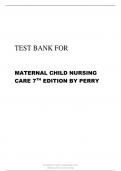 Test Bank For Maternal Child Nursing Care 7th Edition by Shannon E. Perry, Marilyn J. Hockenberry, Mary Catherine Cashion Complete.
