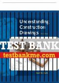 Test Bank For Understanding Construction Drawings - 7th - 2019 All Chapters - 9781337408639