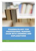 PHARMACOLOGY FOR PROFESSIONAL NURSING. EXAM WITH ANSWERS AND EXPLANATIONS