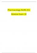 Pharmacology NURS 251 Module 10 Exam portage learning Newest Questions and Answers (2023 / 2024) (Verified Answers)