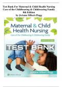 Test Bank Maternal & Child Health Nursing: Care of the Childbearing & Childrearing Family 8th Edition by JoAnne Silbert-Flagg| Questions  100% CorrectAnswers