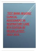 TEST BANK FOR WILKINS&rsquo; CLINICAL ASSESSMENT IN RESPIRATORY CARE 8TH EDITION LATEST  UPDATE BY HEUER