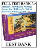 FULL TEST BANK for Principles of Pediatric Nursing: Caring for Children, 7e (Ball et al.)/ISBN: 9780134257013