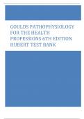 GOULDS PATHOPHYSIOLOGY  FOR THE HEALTH  PROFESSIONS 6TH EDITION  HUBERT TEST BANK
