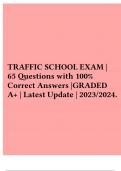 TRAFFIC SCHOOL EXAM | 65 Questions with 100% Correct Answers |GRADED A+ | Latest Update | 2023/2024.