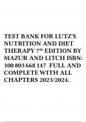 TEST BANK FOR LUTZ'S NUTRITION AND DIET THERAPY 7th EDITION BY MAZUR AND LITCH ISBN: 100803668147 FULL AND COMPLETE WITH ALL CHAPTERS 2023/2024.