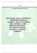 Answers Olds Maternal Newborn Nursing and Womens Health Across the Lifespan 11th Edition Davidson Test Bank           TEST BANK: OLDS’ MATERNAL- NEWBORNNURSING & WOMEN’S HEALTH ACROSS THE LIFESPAN, 11TH EDITION, MICHELE DAVIDSON, MARCIA LONDON, PATRICIA L