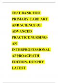 TEST BANK FOR PRIMARY CARE ART AND SCIENCE OF ADVANCED PRACTICENURSING- AN INTERPROFESSIONAL APPROACH 6TH EDITION- DUNPHY LATEST TEST BANK FOR PRIMARY CARE ART AND SCIENCE OF ADVANCED PRACTICE NURSING &ndash; AN INTERPROFESSIONAL APPROACH 5TH EDITION DUNPHY Cha