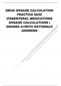 DRUG DOSAGE CALCULATION PRACTICE QUIZ                          &vert;PARENTERAL MEDICATIONS DOSAGE CALCULATIONS &vert;GRADED A&plus;WITH RATIONALE ANSWERS