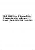 NUR 155 Critical Thinking: Exam Practice Questions and Answers Latest Update 2023/2024 Graded A+