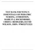 TEST BANK FOR WONG’S ESSENTIALS OF PEDIATRIC NURSING, 11THEDITION, MARILYN J. HOCKENBERRY, CHERYL CRODGERS, DAVID WILSON, ISBN: 9780323713221