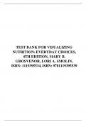 TEST BANK FOR VISUALIZING NUTRITION: EVERYDAY CHOICES, 4TH EDITION, MARY B. GROSVENOR, LORI A. SMOLIN, ISBN: 1119395534, ISBN: 9781119395539