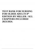 TEST BANK FOR NURSING FOR OLDER ADULTS 8th  EDITION BY MILLER / ALL CHAPTERS INCLUDED/ 2023/2024. 