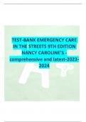 TEST-BANK EMERGENCY CARE IN THE STREETS 9TH EDITION NANCY CAROLINE’S - comprehensive and latest-2023- 2024 Emergency care Nancy Caroline’s Emergency Care in the Streets – 8th edition Test Bank CHAPTER 1 1. EMS stands for: a. Evolve Medical Service b. Emer