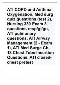 ATI COPD and Asthma  Oxygenation, Med surg  quiz questions (test 2),  Nursing 330 Exam 3  questions resp/gi/gu,  ATI pulmonary  questions, ATI Airway  Management (2 - Exam  1), ATI Med Surge Ch.  18 Chest Tube Insertion  Questions, ATI closedchest pretes
