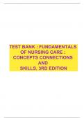 TEST BANK : FUNDAMENTALS OF NURSING CARE : CONCEPTS CONNECTIONS AND SKILLS, 3RD EDITION