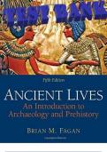 Ancient Lives An Introduction to Archaeology and Prehistory, 5th Edition by Brian M. Fagan. ISBN-13 978-0205178070. Test Bank