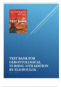 TEST BANK FOR GERONTOLOGICAL NURSING 10TH EDITION BY ELIOPOULOS verified pass 