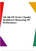 NR 506 NP Week 3 Quality Healthcare-Measuring NP Performance.