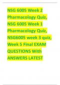 NSG 6005 Week 2  Pharmacology Quiz,  NSG 6005 Week 1  Pharmacology Quiz,  NSG6005 week 3 quiz,  Week 5 Final EXAM  QUESTIONS With  ANSWERS LATEST