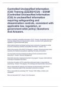 Controlled Unclassified Information (CUI) Training (ZZZ2021CUI) – EXAM (Controlled Unclassified Information (CUI) is unclassified information requiring safeguarding and dissemination controls, consistent with applicable law, regulation, or government-wide