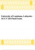 University of Louisiana, Lafayette - ACCT 526 Final Exam.