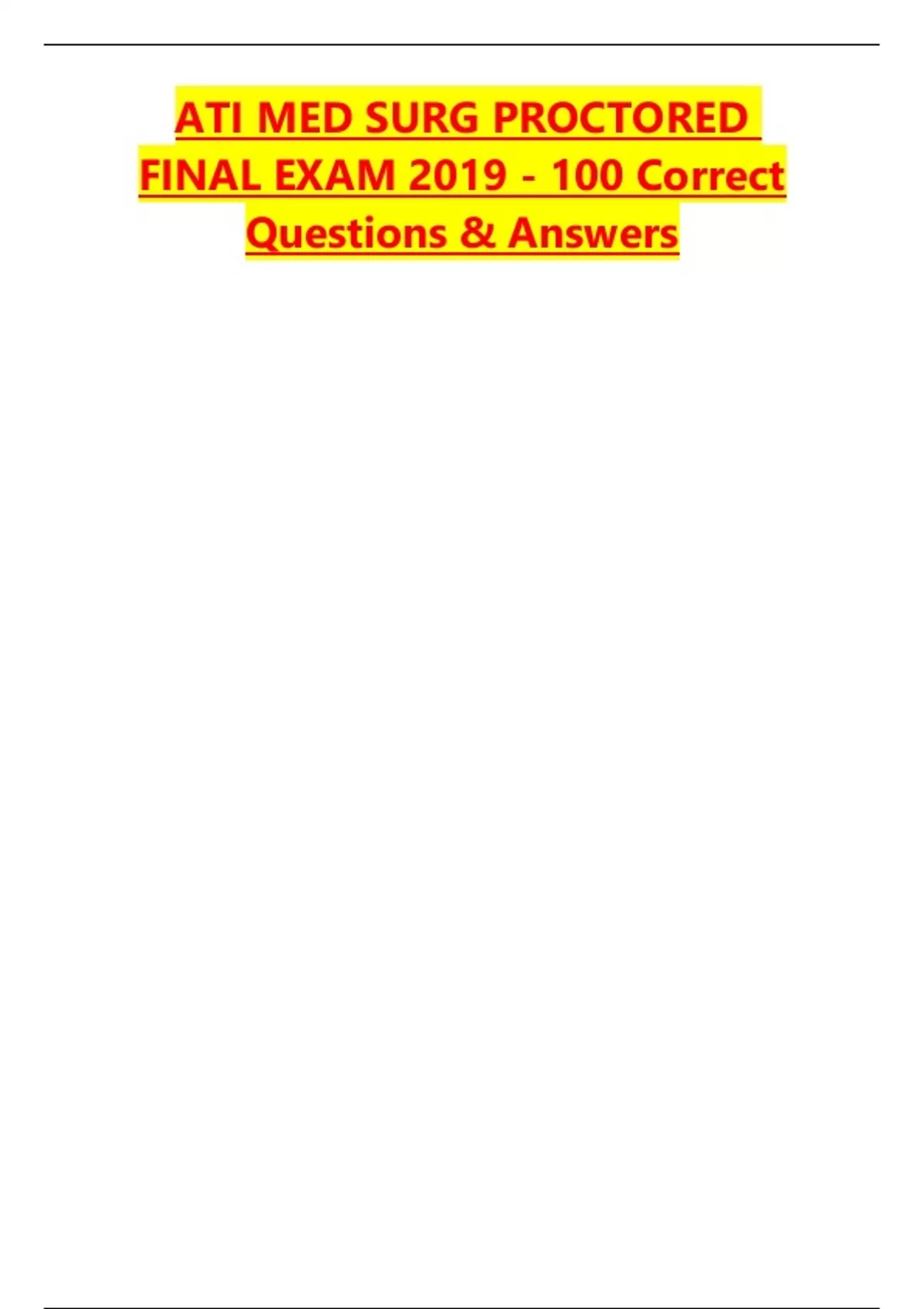ATI MED SURG PROCTORED FINAL EXAM 2019 - 100 Correct Questions ...